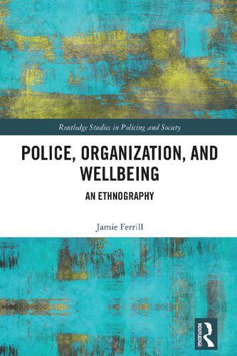 Police, Organization, and Wellbeing: An Ethnography