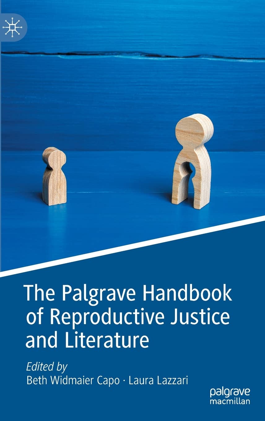 The Palgrave Handbook of Reproductive Justice and Literature
