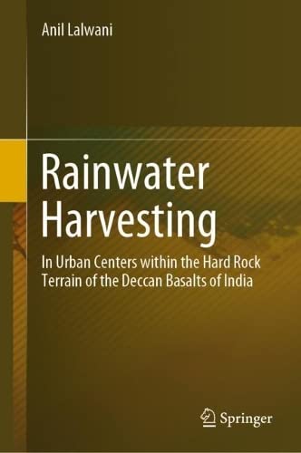 Rainwater Harvesting: In Urban Centers within the Hard Rock Terrain of the Deccan Basalts of India