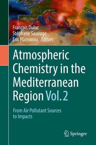 Atmospheric Chemistry in the Mediterranean Region: Volume 2 - From Air Pollutant Sources to Impacts