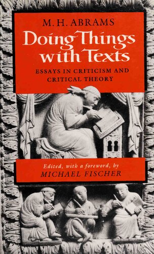 Doing Things with Texts Essays in Criticism and Critical Theory