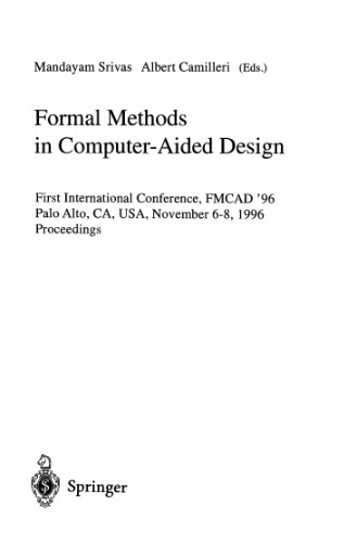 Formal Methods in Computer-Aided Design: First International Conference, FMCAD '96 Palo Alto, CA, USA, November 6–8, 1996 Proceedings
