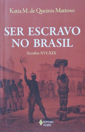 Ser Escravo no Brasil - Século XVI-XIX