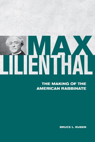 Max Lilienthal: The Making of the American Rabbinate