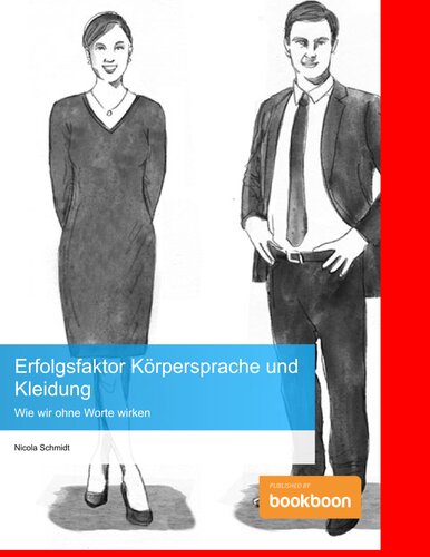 Erfolgsfaktor Körpersprache und Kleidung - Wie wir ohne Worte wirken