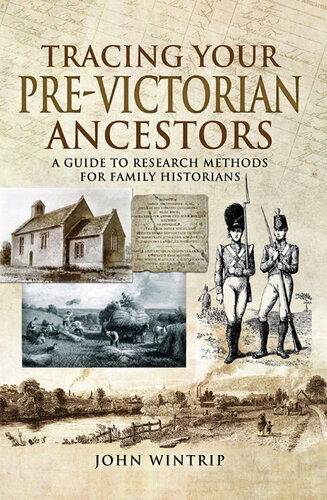 Tracing Your Pre-Victorian Ancestors: A Guide to Research Methods for Family Historians