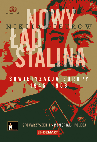 Nowy ład Stalina. Sowietyzacja Europy 1945-1953