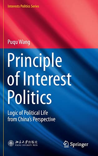 Principle of Interest Politics: Logic of Political Life from China’s Perspective