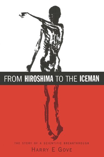 From Hiroshima to the Iceman: The Development and Applications of Accelerator Mass Spectrometry