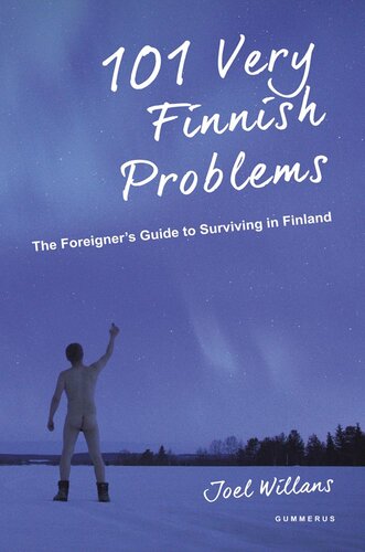 101 Very Finnish Problems: The Foreigner's Guide to Surviving in Finland