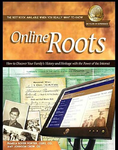 Online Roots: How to Discover Your Familys History and Heritage With the Power of the Internet