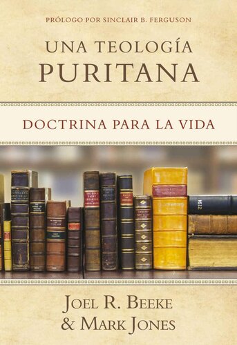 Una teología puritana (Spanish Edition)