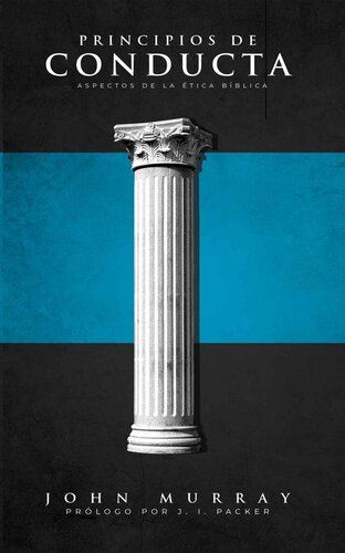 Principios de Conducta: Aspectos de la Ética Bíblica (Spanish Edition)