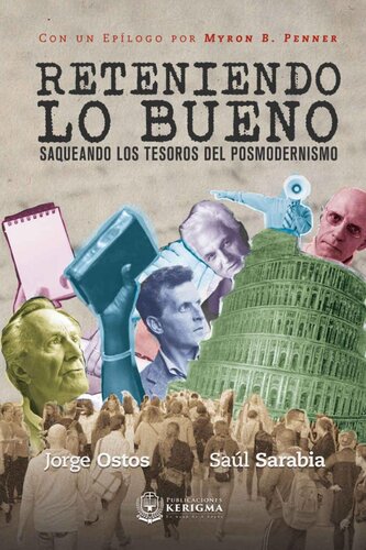 Reteniendo lo Bueno: Saqueando los tesoros del Posmodernismo