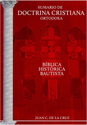 Sumario de Doctrina Cristiana Ortodoxa: Bíblica, Histórica, Bautista (Principios)