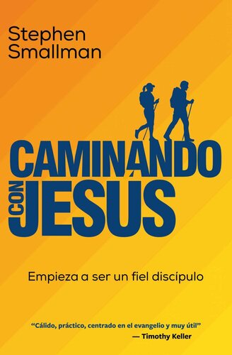 Caminando con Jesús: Empieza a ser un fiel discípulo (Spanish Edition)