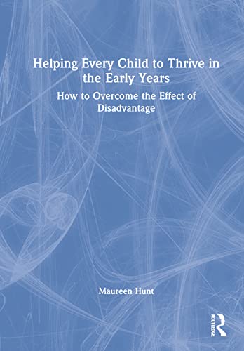 Helping Every Child to Thrive in the Early Years: How to Overcome the Effect of Disadvantage