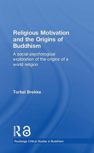 Religious Motivation and the Origins of Buddhism: A Social–Psychological Exploration of the Origins of a World Religion