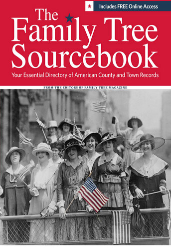 The Family Tree Sourcebook: The Essential Guide To American County and Town Sources