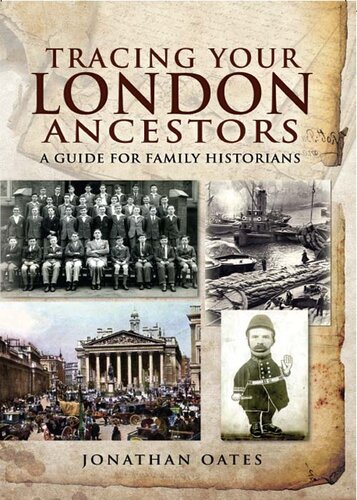 Tracing Your London Ancestors: A Guide for Family Historians