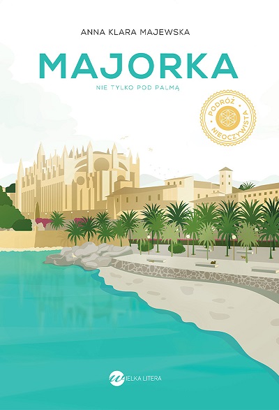 Majorka  Nie tylko pod palmą