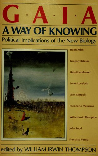 Gaia, A way of knowing: Political implications of the new biology