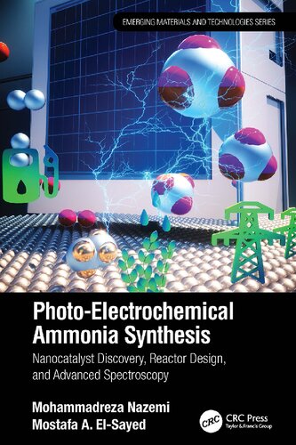 Photo-Electrochemical Ammonia Synthesis: Nanocatalyst Discovery, Reactor Design, and Advanced Spectroscopy