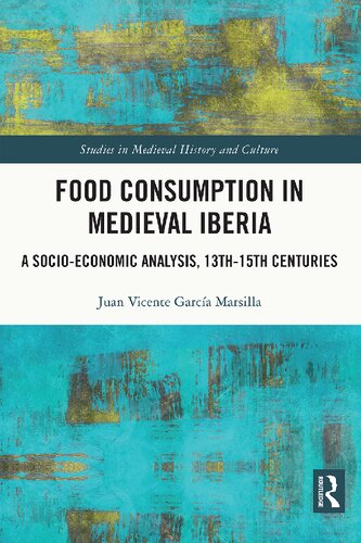 Food Consumption in Medieval Iberia: A Socio-economic Analysis, 13th-15th Centuries