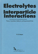 Electrolytes, Interparticle Interactions: Theory, Calculation Methods, and Experimental Data