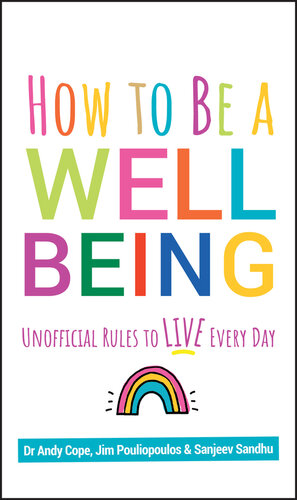 How to Be a Well Being : Unofficial Rules to LIVE Every Day