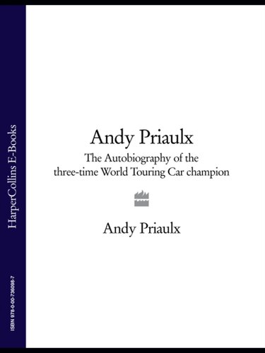 Andy Priaulx: The Autobiography of the Three-time World Touring Car Champion