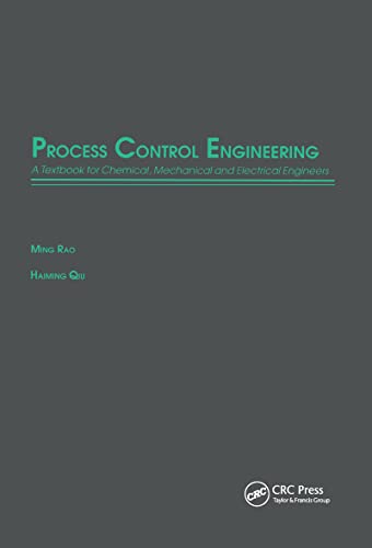 Process Control Engineering: A Textbook for Chemical, Mechanical and Electrical Engineers