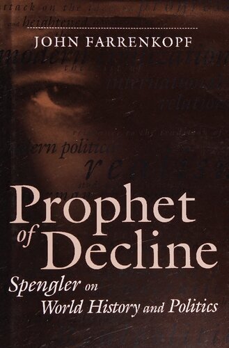 Prophet of Decline: Spengler on World History and Politics