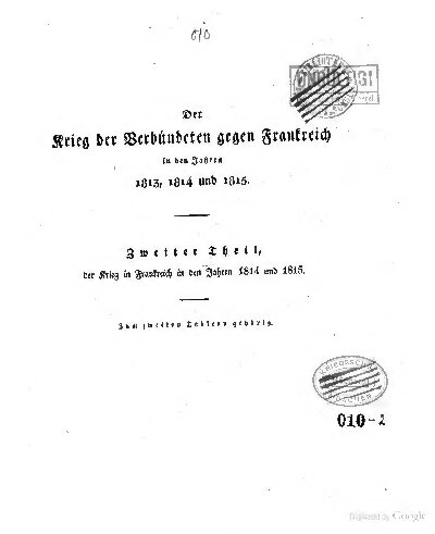 Der Krieg der Verbündeten gegen Frankreich in den Jahren 1813, 1814 und 1815