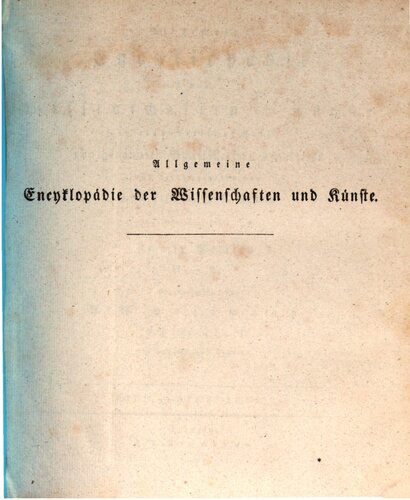 Allgemeine Encyclopädie der Wissenschaften und Künste in alphabetischer Folge / Zweite Section : Hibo bis Hirudines