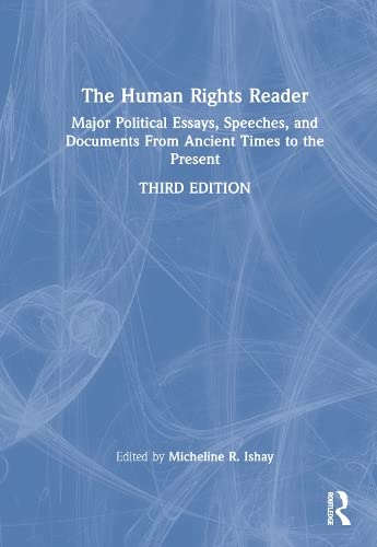 The Human Rights Reader: Major Political Essays, Speeches, and Documents From Ancient Times to the Present