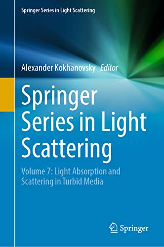 Springer Series in Light Scattering: Volume 7: Light Absorption and Scattering in Turbid Media