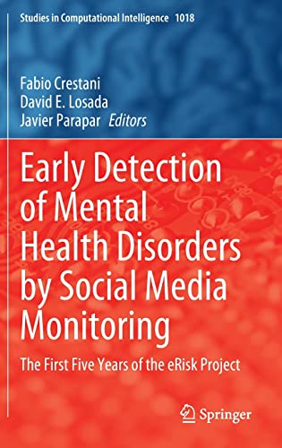 Early Detection of Mental Health Disorders by Social Media Monitoring: The First Five Years of the eRisk Project
