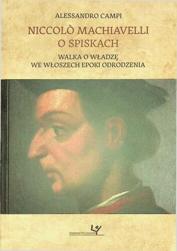 Niccolò Machiavelli o spiskach. Walka o władzę we Włoszech epoki odrodzenia