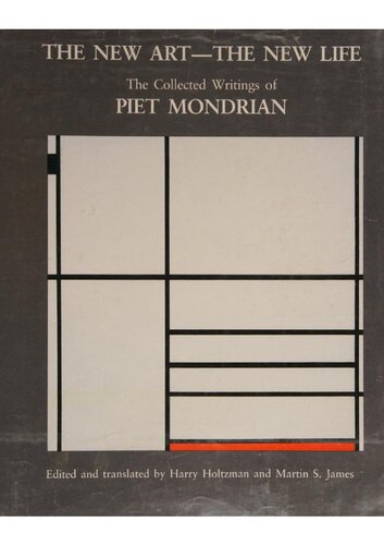 The new art - the new life  the collected writings of Piet Mondrian