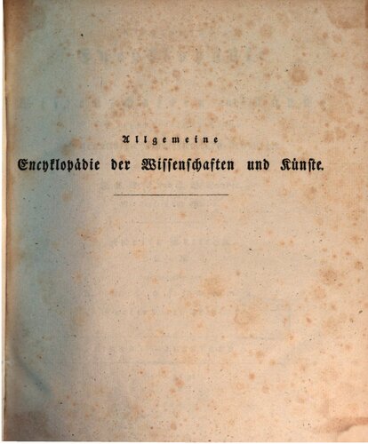 Allgemeine Encyclopädie der Wissenschaften und Künste in alphabetischer Folge / Zweite Section :
