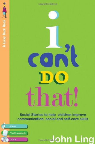 I Can't Do That!: My Social Stories to Help with Communication, Self-Care and Personal Skills [With CD-ROM]