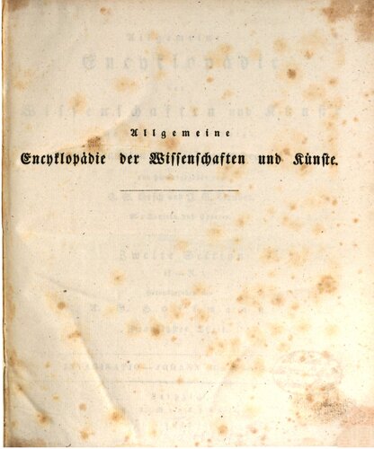 Allgemeine Encyclopädie der Wissenschaften und Künste in alphabetischer Folge / Zweite Section :