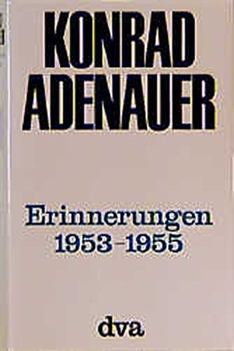 Konrad Adenauer: Erinnerungen 1953-1955