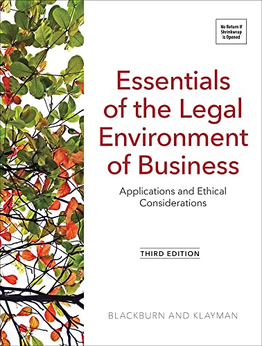 Essentials of the Legal Environment of Business: Applications and Ethical Considerations, Third Edition (Print + Digital e-Book Access)
