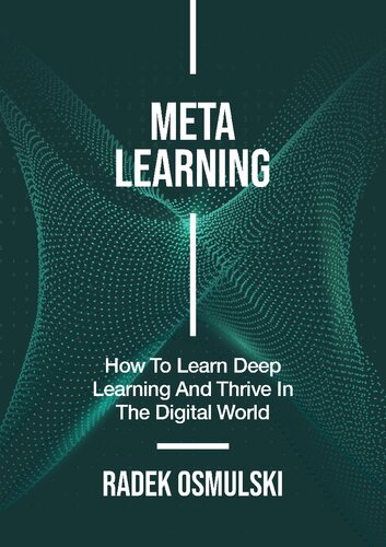 Meta learning: How To Learn Deep Learning And Thrive In The Digital World