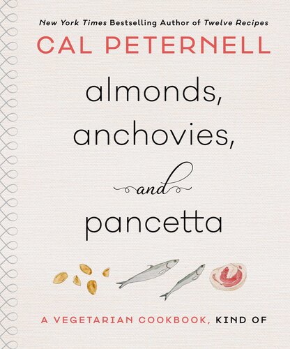 Almonds, Anchovies, and Pancetta: A Vegetarian Cookbook, Kind Of