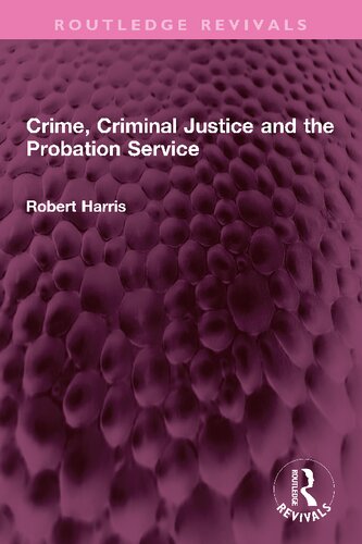 Crime Criminal Justice and the Probation Service
