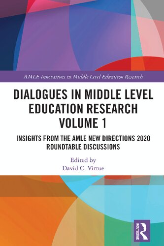 Dialogues in Middle Level Education Research, Volume I: Insights from the AMLE New Directions 2020 Roundtable Discussions