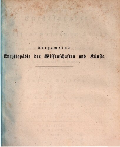 Allgemeine Encyclopädie der Wissenschaften und Künste in alphabetischer Folge / Zweite Section :